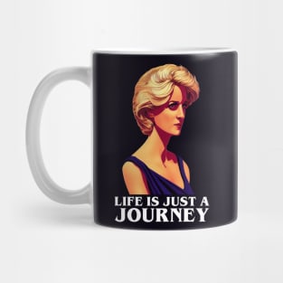 Life is Just a Journey - Black - Quote - Princess Diana Mug